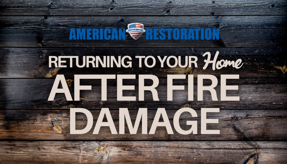 Returning To Your Home After Fire Damage