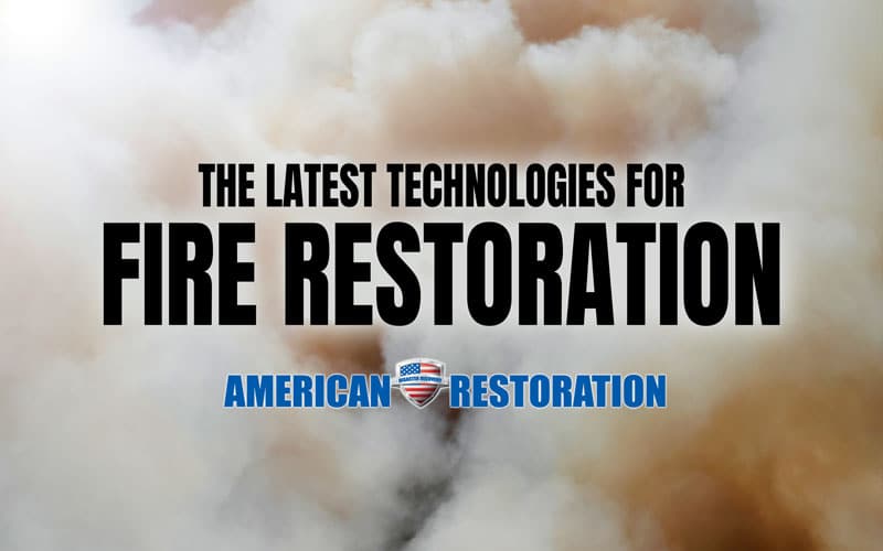 The Latest Technologies for Fire Restoration