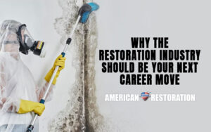 Why the Restoration industry can be a great career