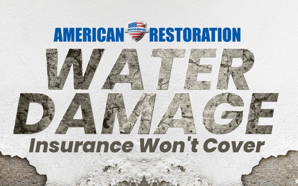 Water Damage Insurance Won’t Cover